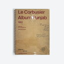 【店内全品P10倍★楽天スーパーSALE】Le Corbusier Album Punjab, 1951 by Maristella Casciato