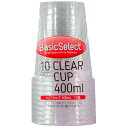 大和物産 Basic Select ベーシックセレクト クリアカップ 400ml 10個 プラコップ 使い捨て 食器
