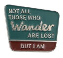 NOT ALL THOSE WHO WANDER ARE LOST BUT I AM ピンバッジ バッジ ラペルピン 英語メッセージ エナメル風 ギフト アクセ...