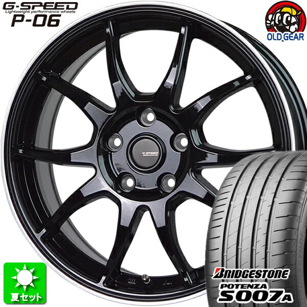 215/40R17 ブリヂストン ポテンザ S007A 新品サマータイヤ ホイール 4本セット ホットスタッフ Gスピード P-06 メタリックブラック＆リムポリッシュ(BK/リムP) 17インチ 5H114.3 組込み済 バランス調整済