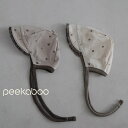 【予約商品/3~4週間で入荷予定】 Peekaboo ピーカーブー ペニーボンネット