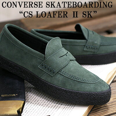 乐天商城 - 【2026年春夏新作】 CONVERSE CS LOAFER II SK (DARK GREEN/BLACK)コンバース CS ローファー II SK ダークグリーン ブラック スエード「CONVERSE SKATEBOARDING」