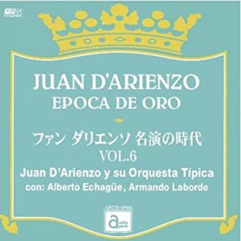 【中古】［CD］ファン・ダリエンソ 名演の時代 VOL.6 [APCD-6506] JUAN D'ARIENZO EPOCA DE ORO / Juan D'Arienzo y su Orquesta Tipica con: Alberto Ec