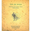 yÁzmCDnLuz de agua : Poemas de Juan L. Ortiz - Canciones