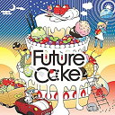 【中古】［CD］Future Cαke