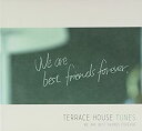 【中古】（非常に良い）TERRACE HOUSE TUNES-We are best friends forever(初回限定盤)(DVD付)