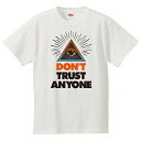 おもしろtシャツ 文字 ジョーク パロディ DON 039 T TRUST ANYONE ストリートブランド風 面白 半袖Tシャツ メンズ レディース キッズ