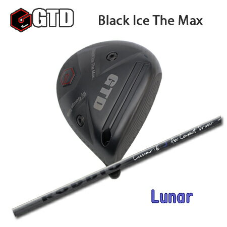 GTD Black Ice The Max ドライバー + Lunar【カスタムオーダー】