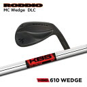 Roddio MC ウエッジ DLC + KBS 610 Wedge【カスタムオーダー】