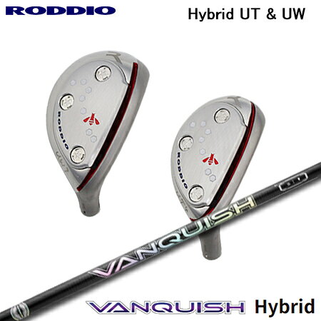 RODDIO(ロッディオ) UT/UW Craftsmanship + VANQUISH Hybrid【カスタムオーダー】