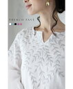 【大特価:アウトレット:返品・交換不可】「frenchpave」爽やかなリーフ刺繍のコットンリネンブラウストップス