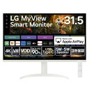 LGエレクトロニクス(LG) 32SR75U-W LG MyView Smart Monitor 31.5型 4KwebOS搭載モニター
