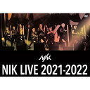 DVD / NIK / NIK LIVE 2021-2022 / UIBE-1029
