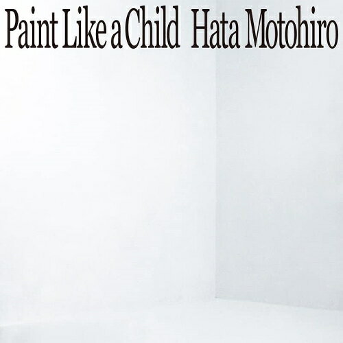 CD / 秦基博 / Paint Like a Child (CD+Blu-ray) (初回限定盤) / UMCA-19068