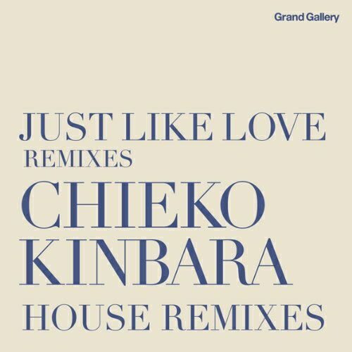 CD / CHIEKO KINBARA / JUST LIKE LOVE REMIXIES CHIEKO KINBARA HOUSE REMIXIES / XQKF-1063