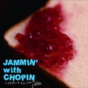 CD / オムニバス / JAMMIN' with CHOPIN ～トリビュート・トゥ・ショパン～ / VPCC-84441