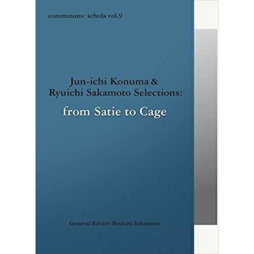 CD / NVbN / commmons: schola vol.9 Jun-ichi Konuma & Ryuichi Sakamoto Selections:from Satie to Cage (t) / RZCM-45969