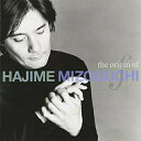 CD / 溝口肇 / the origin of HAJIME MIZOGUCHI (ハイブリッドCD) / MHCL-10099