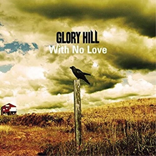 CD / GLORY HILL / With No Love (ライナーノーツ) / XNUR-10021