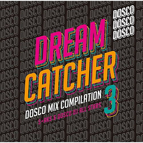CD / S AKS ドスコDJ ALL STARS / DREAM CATCHER 3 - ドリカムディスコ MIX COMPILATION / UMCK-1674