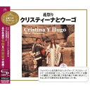 CD / クリスティーナとウーゴ / 花祭り~クリスティーナとウーゴ (SHM-CD) (解説付) / UICY-80049