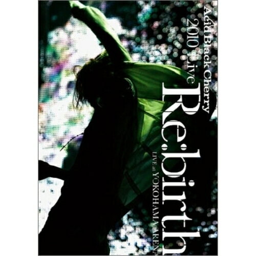 DVD / Acid Black Cherry / 2010 Live ”Re:birth” 〜Live at YOKOHAMA ARENA〜 (ジャケットB) / AVBD-32175