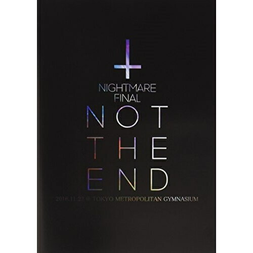 DVD / NIGHTMARE / NIGHTMARE FINAL「NOT THE END」2016.11.23 ＠ TOKYO METROPOLITAN GYMNASIUM (通常版) / YIBQ-10397