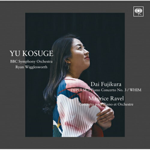 CD / 小菅優 / 藤倉大:ピアノ協奏曲第3番「インパルス」/WHIM ラヴェル:ピアノ協奏曲ト長調 (ハイブリッドCD) / SICX-10016