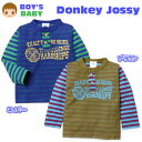 【送料無料】ベビー服 男の子 Tシャツ 長袖 Donkey Jossy ドンキージョッシー 接結天竺 袖ボーダー切替 かすれプリント男児 ベビー 90cm 95cm【メール便対応】