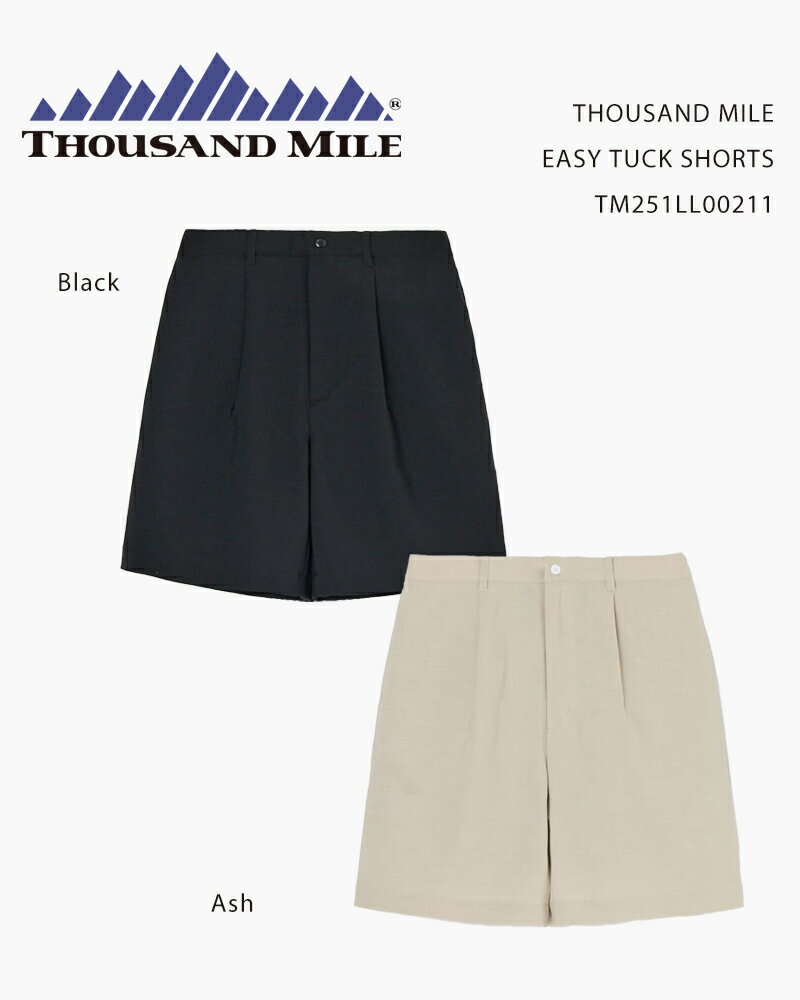 THOUSAND MILE EASY TUCK SHORTS TM251LL00211 / サウザンドマイル イージータックショーツ