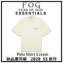 2020　FOG FEAR OF GOD ESSENTIALS フォグ フィアオブゴッド エッセンシャル フロントロゴ ポロシャツ クリーム 選べるサイズ 最新 人気 稀少新古品