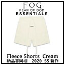 【国内配送】2020 FOG FEAR OF GOD ESSENTIALS フォグ フィアオブゴッド エッセンシャル フリース ショート パンツ クリーム 選べるサイズ 最新 人気 稀少【中古】新古品