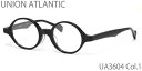 UA3604 1 45サイズ UNION ATLANTIC ユニオンアトランティック メガネ 日本製 丸メガネ メンズ レディース