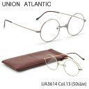 ユニオンアトランティック UNION ATLANTIC メガネ UA3614 13 50サイズ 日本製 丸メガネ AMIPARIS UNIONATLANTIC ...