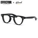エフェクター AW 10th Limited BK 43サイズ メガネ UVカット仕様伊達メガネレンズ付 EFFECTOR × エフィレボル エーダブリュー ....