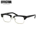 エフェクター delay 3 BK 50サイズ メガネ UVカット仕様伊達メガネレンズ付 EFFECTOR ディレイ3 スクエア メタルリム ブロー 日本製 メ...