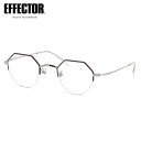 エフェクター BIS2 BRSI 48サイズ メガネ UVカット仕様伊達メガネレンズ付 EFFECTOR ビス メタルフレーム 日本製 メンズ レディース