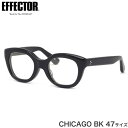 GtFN^[ CHICAGO BK 47TCY Kl UVJbgdlɒBKlYt EFFECTOR VJS f^V[Y { Y fB[X