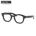 エフェクター CHROMATIC BK 47サイズ メガネ UVカット仕様伊達メガネレンズ付 EFFECTOR クロマティック ウェリントン 日本製 メンズ レ...