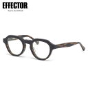エフェクター CHORD CO 48 メガネ 伊達メガネレンズ付 EFFECTOR コード made in Japan 日本製 鯖江 メンズ レディース