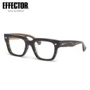 エフェクター FORTE CO 51 メガネ 伊達メガネレンズ付 EFFECTOR フォルテ made in Japan 日本製 鯖江 メンズ レディース