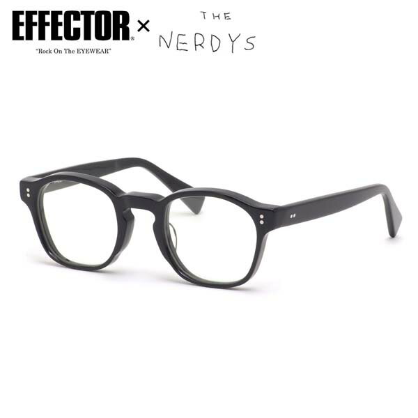 エフェクター TALENT BK 48 メガネ 伊達メガネレンズ付 EFFECTOR × The NERDYS コラボレーション made ..