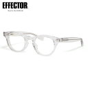 エフェクター TONE CL 47 メガネ 伊達メガネレンズ付 EFFECTOR トーン made in Japan 日本製 鯖江 メンズ レディース