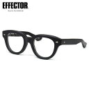 エフェクター UNISON BKM 49 メガネ 伊達メガネレンズ付 EFFECTOR ユニゾン 20周年記念モデル第二弾 黒縁 くろぶち made in Ja...