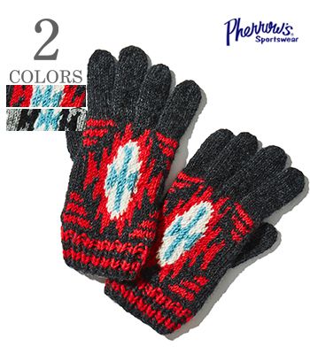 PHERROW'S フェローズ チマヨ柄|ウール|グローブ|手袋『HAND KNIT GLOVE』【アメカジ・手袋】22W-PNG1(Glove)