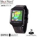 特別価格【国内正規品】ショットナビ Shot Navi Air EX black エアー EX ブラック タッチパネル 腕時計型GPSゴルフナビ スコア登録 ス...