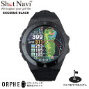 【ポイント10倍 国内正規品】ショットナビ Shot Navi Shot Navi EXCEEDS BLACK エクシード ブラック タッチパネル 腕時計型GP...