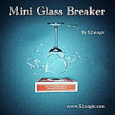 Mini Glass Breaker by 52magic|イリュージョン,大阪マジック,マジック,手品,販売,ショップ,マジシャン,大阪,osaka,magic