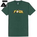 ポーラー POLER WHEN ARE WE TEE(FOREST GREEN)ポーラーTシャツ POLERTシャツ ポーラーティーシャツ POLERティーシャツ