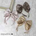 ヘアカフ ビッグ サテン リボン ヘアポニー ポニーフック | OSEWAYA ヘアアクセサリー ヘアアクセ レディース 女性 大人っぽい プレゼント ギフト 結婚式 カジュアル オシャレ かわいい